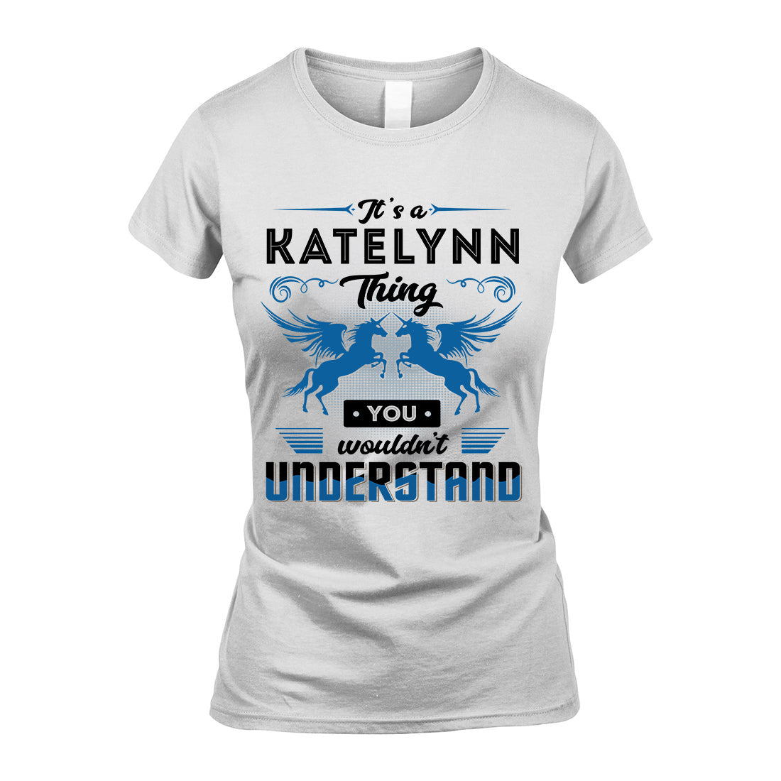 KATELYNN KTT-TT38 It’s a/an NAME Thing, You Wouldn’t Understand – Personalized Name T-Shirt