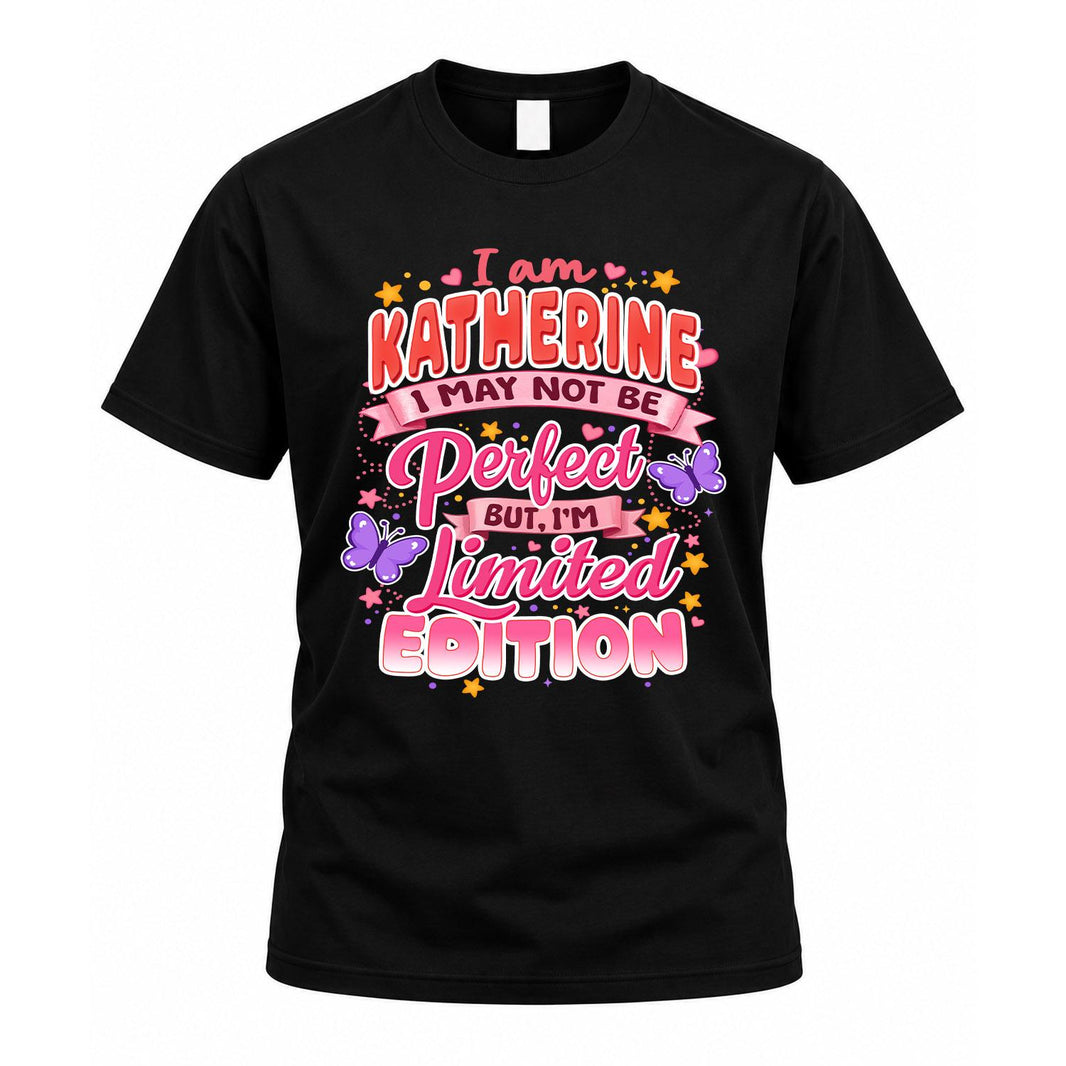 KATHERINE TT42 Personalized Shirt – I May Not Be Perfect, But I’m Limited Edition