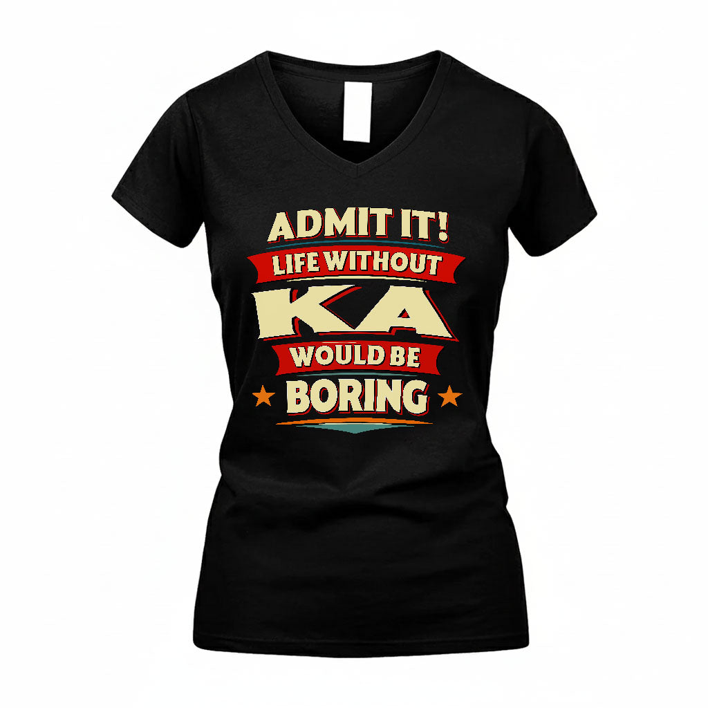 KA HH88-K2-106–Personalized Funny Quote Apparel “Life Without NAME Would Be Boring”
