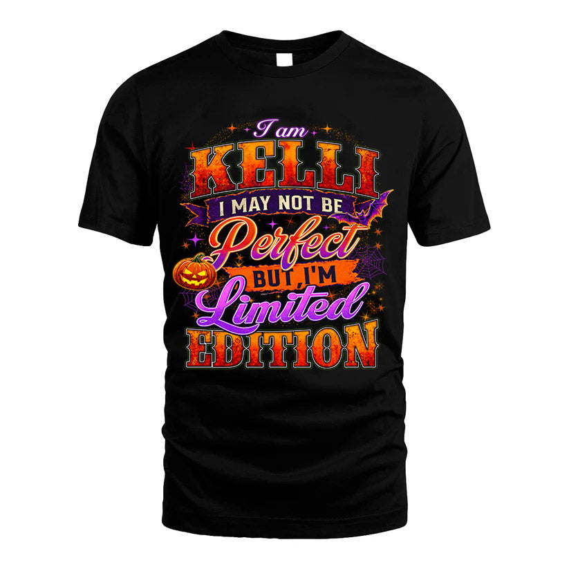KELLI TT40 Personalized Shirt – I May Not Be Perfect, But I’m Limited Edition
