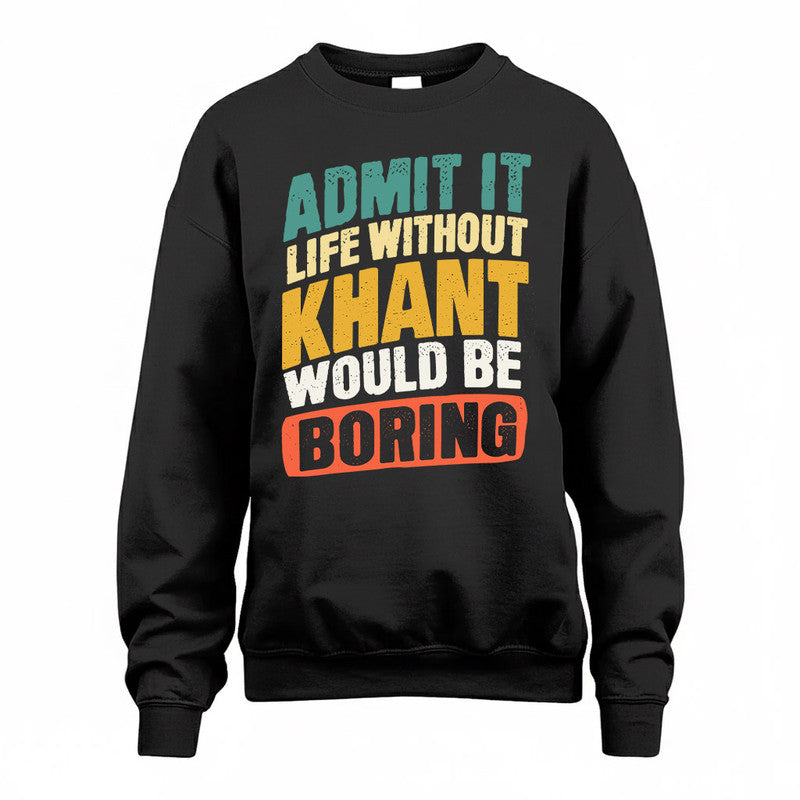 KHANT TP88-K4-229–Personalized Funny Quote Apparel “Life Without NAME Would Be Boring”