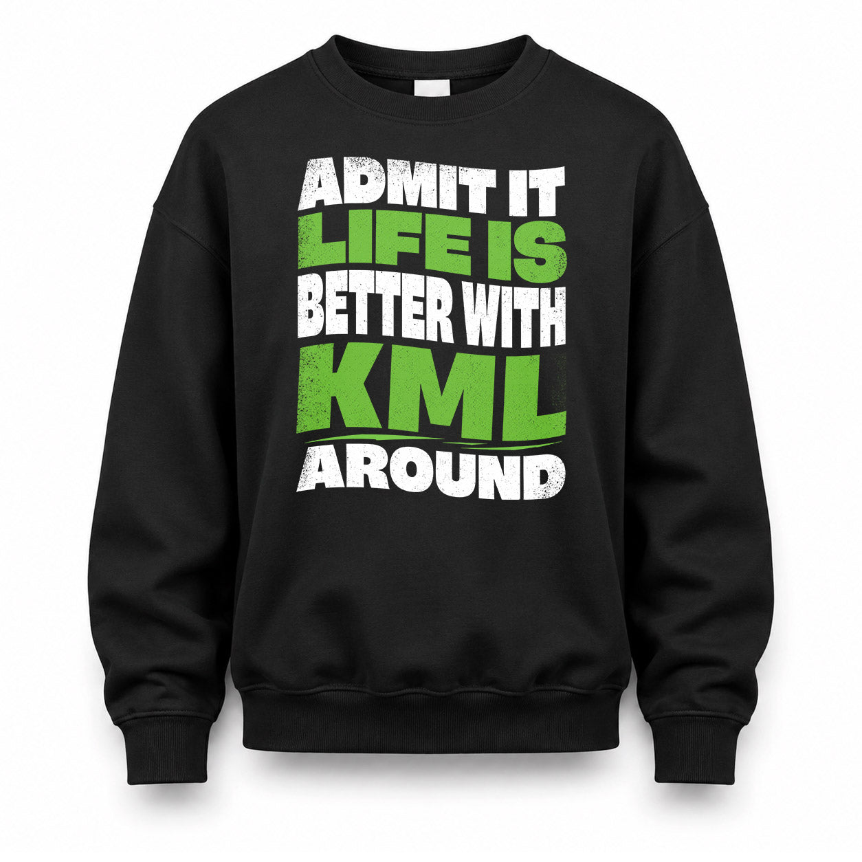 KML KTT19-K098-189 – Personalized Funny Quote Apparel “Admit It, Life Is Better With NAME Around”