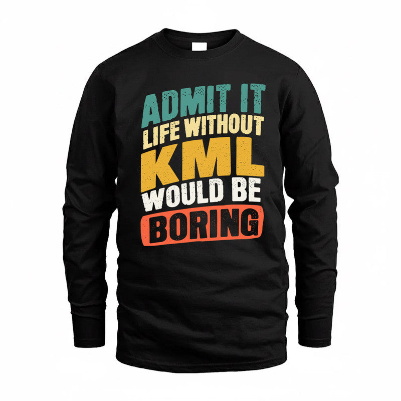 KML TP88-K4-229–Personalized Funny Quote Apparel “Life Without NAME Would Be Boring”