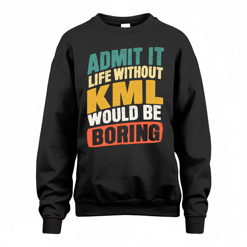 KML TP88-K4-229–Personalized Funny Quote Apparel “Life Without NAME Would Be Boring”