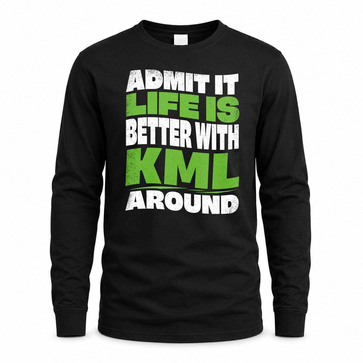 KML KTT19-K098-189 – Personalized Funny Quote Apparel “Admit It, Life Is Better With NAME Around”