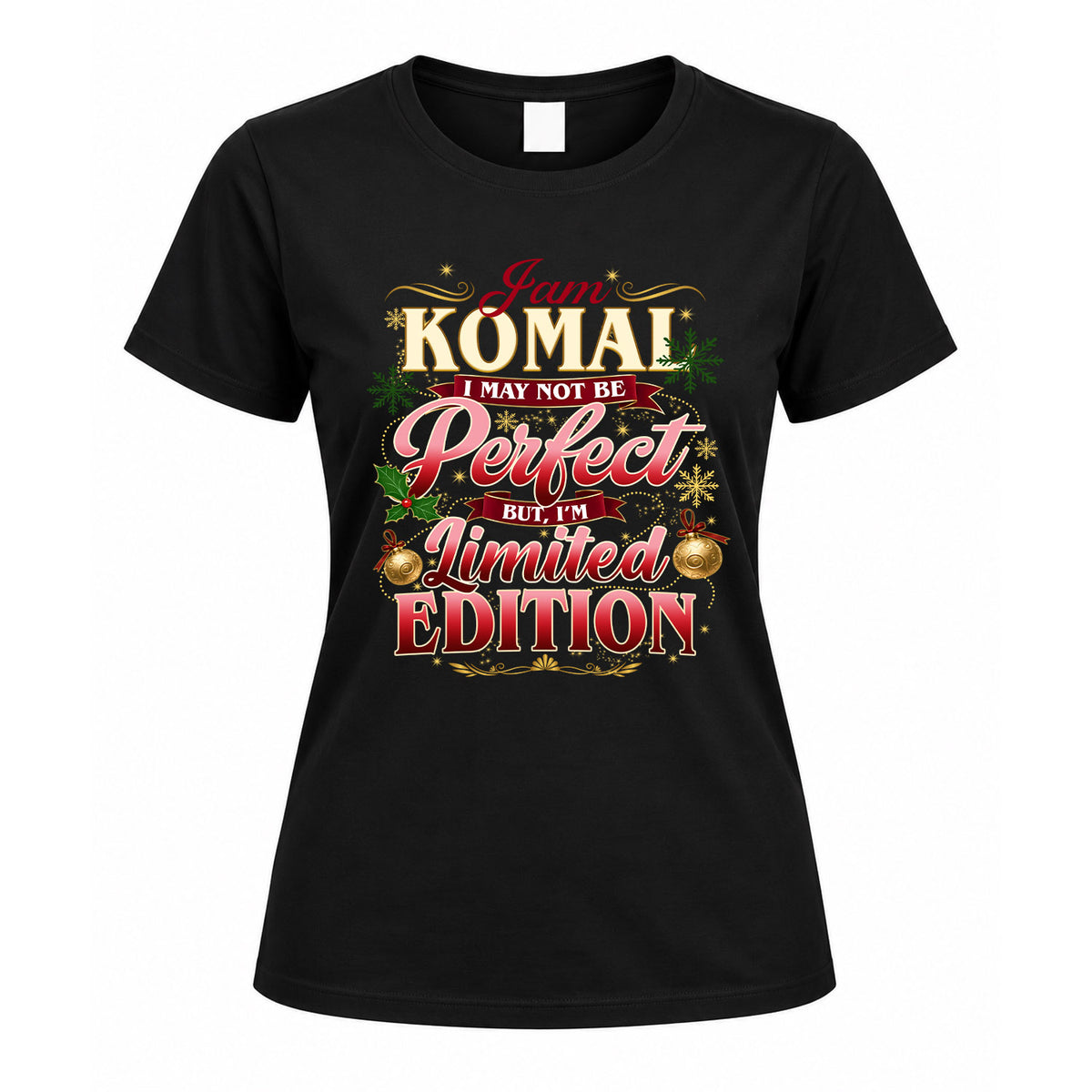 KOMAL KTT-TT43 Personalized Funny Quote Apparel