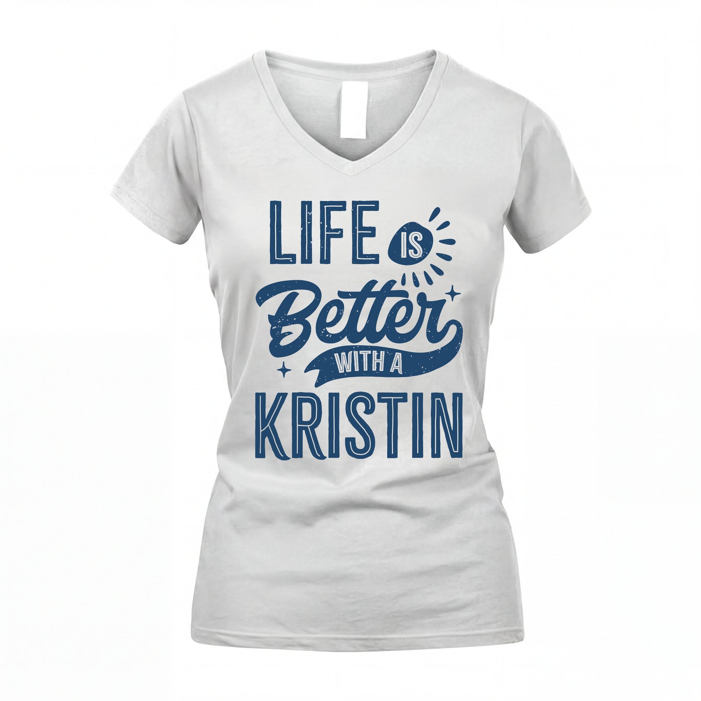 KRISTIN HH88-K2–Personalized Name Quote T-Shirt Life Is Better With Unisex Gift