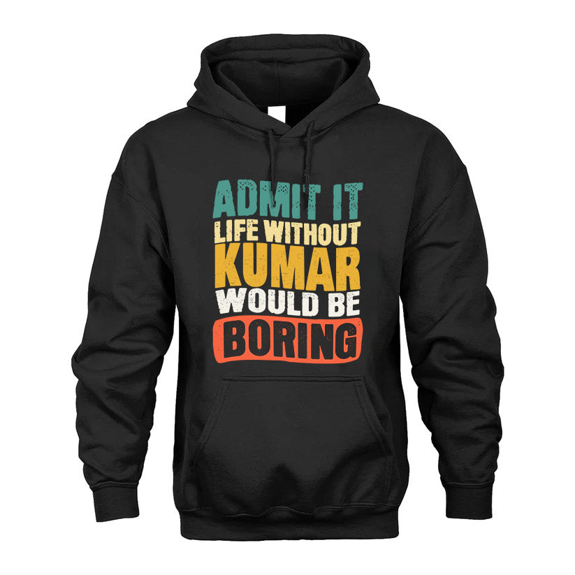 KUMAR KTT28-AMER50-111–Personalized Funny Quote Apparel “Life Without NAME Would Be Boring”