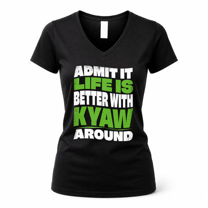 KYAW KTT19-K098-189 – Personalized Funny Quote Apparel “Admit It, Life Is Better With NAME Around”