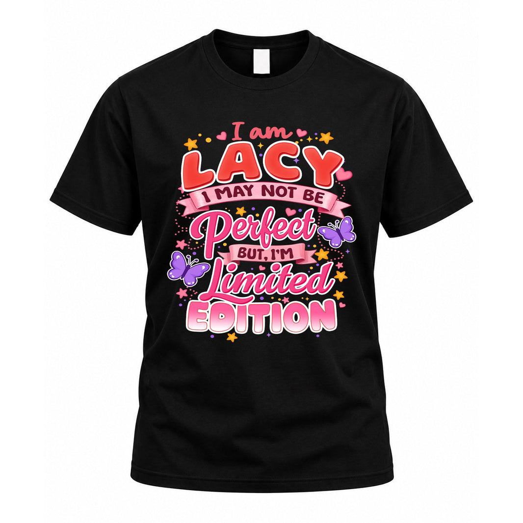 LACY TT42 Personalized Shirt – I May Not Be Perfect, But I’m Limited Edition