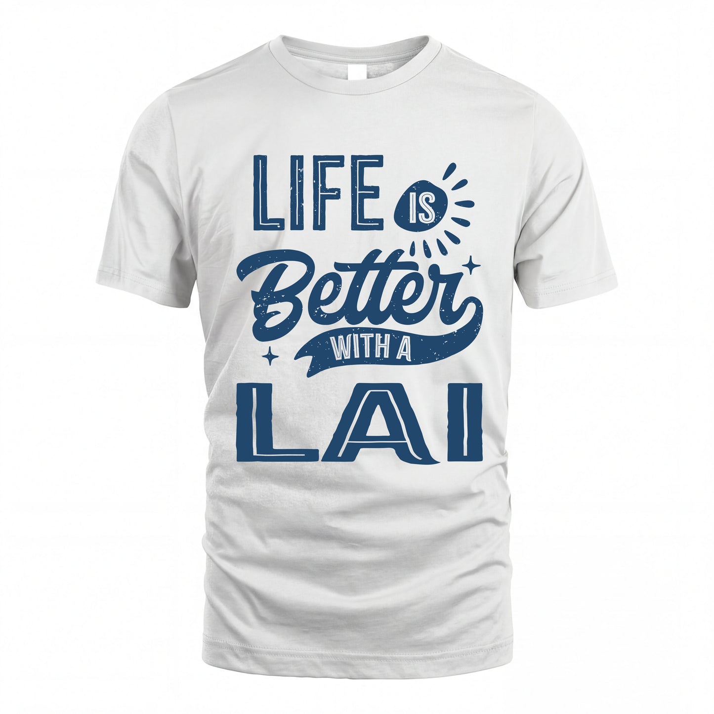 LAI HH88-K2–Personalized Name Quote T-Shirt Life Is Better With Unisex Gift