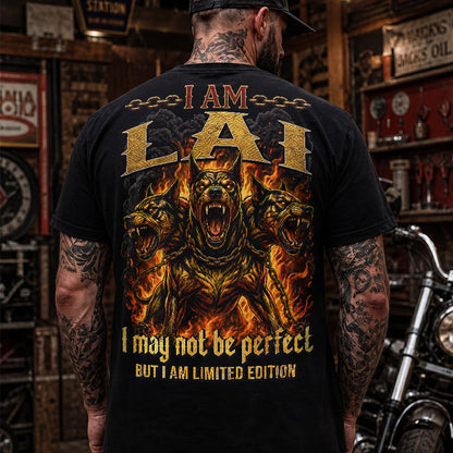 LAI MP88-F2-168–Personalized Bold Quote Apparel “I Am NAME I May Not Be Perfect But I Am Limited Edition