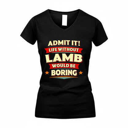 LAMB HH88-K2-106–Personalized Funny Quote Apparel “Life Without NAME Would Be Boring”