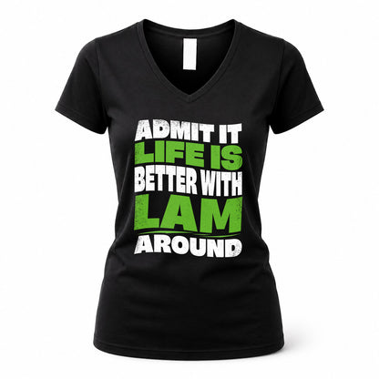 LAM KTT19-K098-189 – Personalized Funny Quote Apparel “Admit It, Life Is Better With NAME Around”