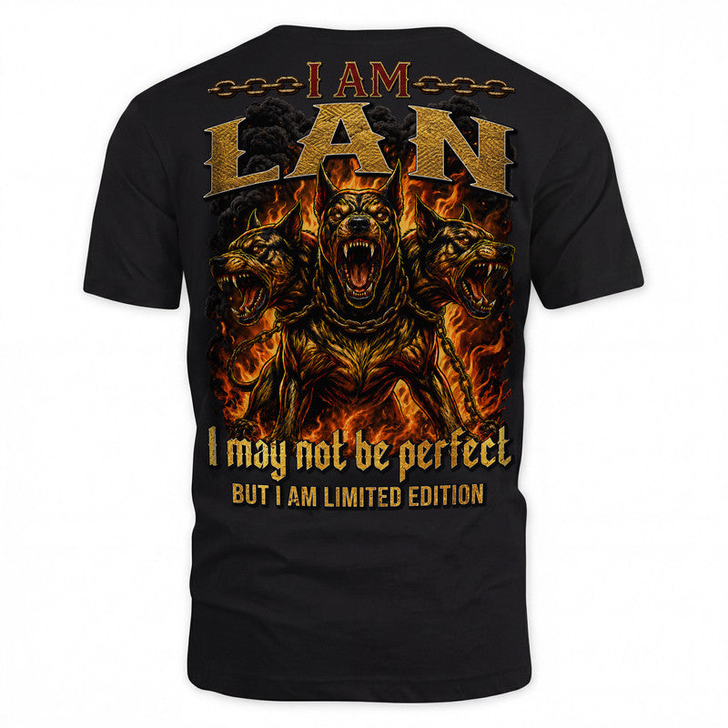 LAN MP88-F2-168–Personalized Bold Quote Apparel “I Am NAME I May Not Be Perfect But I Am Limited Edition