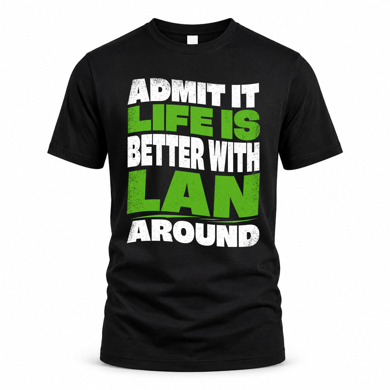 LAN KTT19-K098-189 – Personalized Funny Quote Apparel “Admit It, Life Is Better With NAME Around”