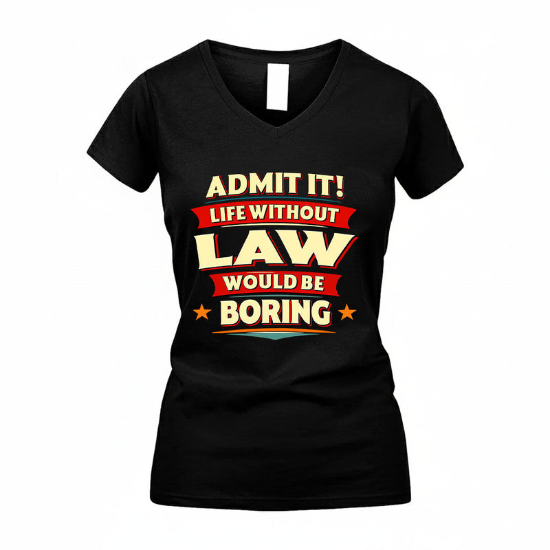 LAW HH88-K2-106–Personalized Funny Quote Apparel “Life Without NAME Would Be Boring”