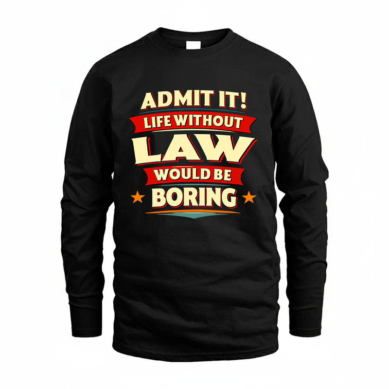 LAW HH88-K2-106–Personalized Funny Quote Apparel “Life Without NAME Would Be Boring”