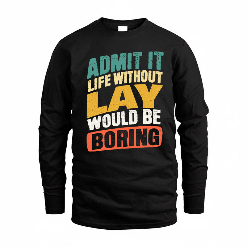 LAY TP88-K4-229–Personalized Funny Quote Apparel “Life Without NAME Would Be Boring”