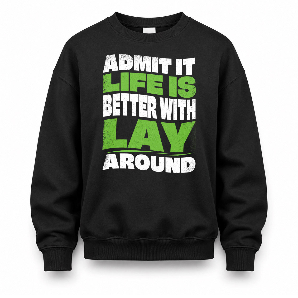 LAY KTT19-K098-189 – Personalized Funny Quote Apparel “Admit It, Life Is Better With NAME Around”