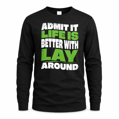 LAY KTT19-K098-189 – Personalized Funny Quote Apparel “Admit It, Life Is Better With NAME Around”