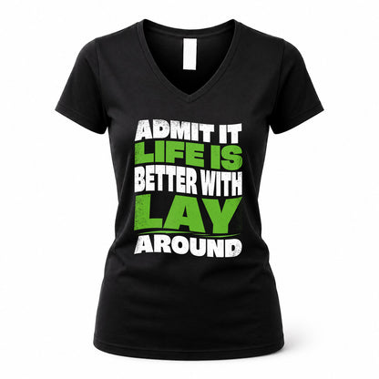 LAY KTT19-K098-189 – Personalized Funny Quote Apparel “Admit It, Life Is Better With NAME Around”