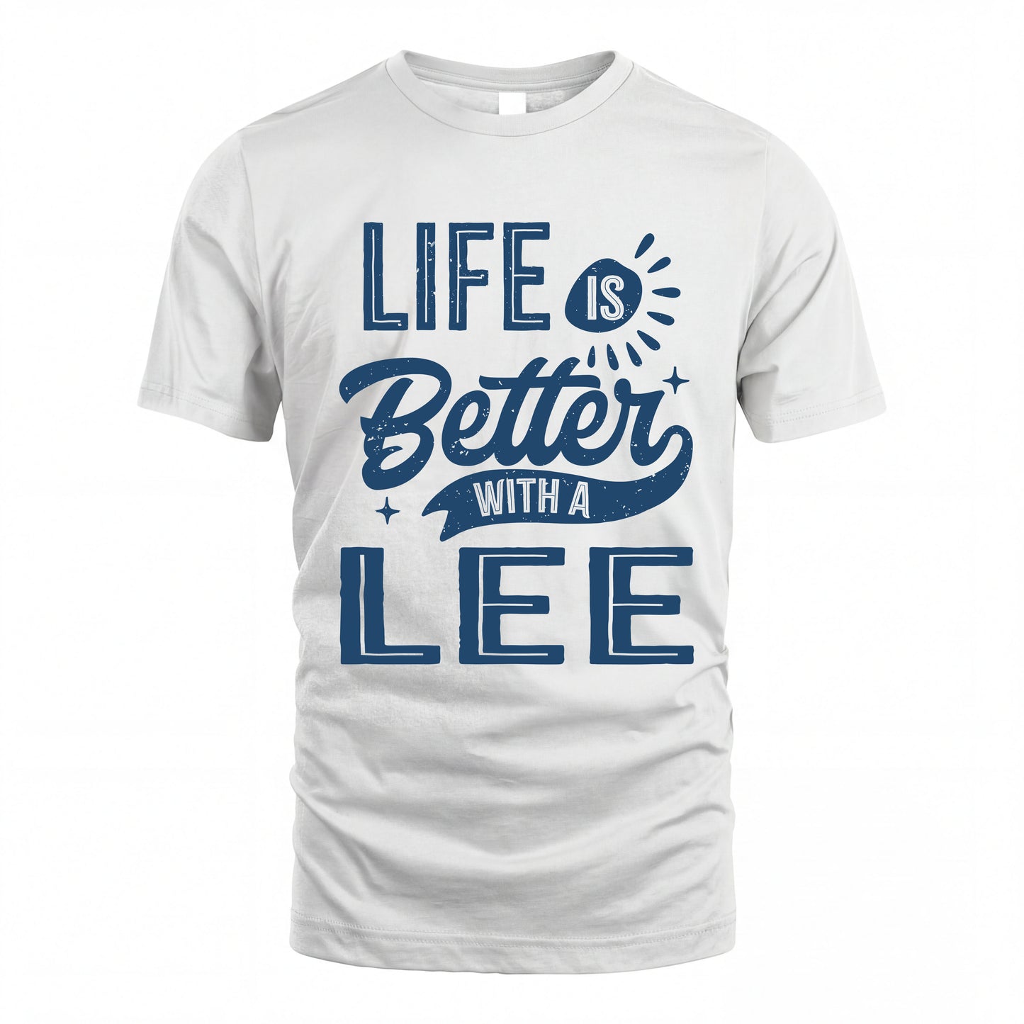 LEE HH88-K2–Personalized Name Quote T-Shirt Life Is Better With Unisex Gift