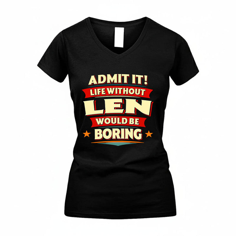 LEN HH88-K2-106–Personalized Funny Quote Apparel “Life Without NAME Would Be Boring”