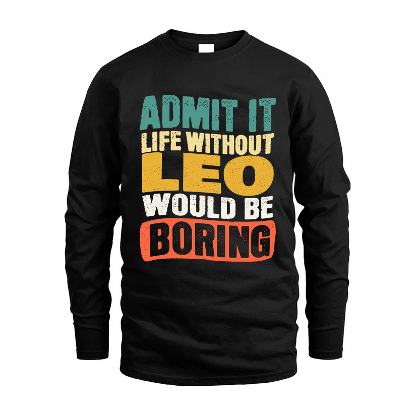 LEO KTT28-AMER50-111–Personalized Funny Quote Apparel “Life Without NAME Would Be Boring”