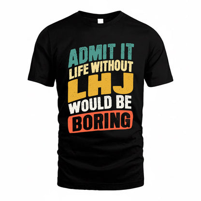 LHJ TP88-K4-229–Personalized Funny Quote Apparel “Life Without NAME Would Be Boring”