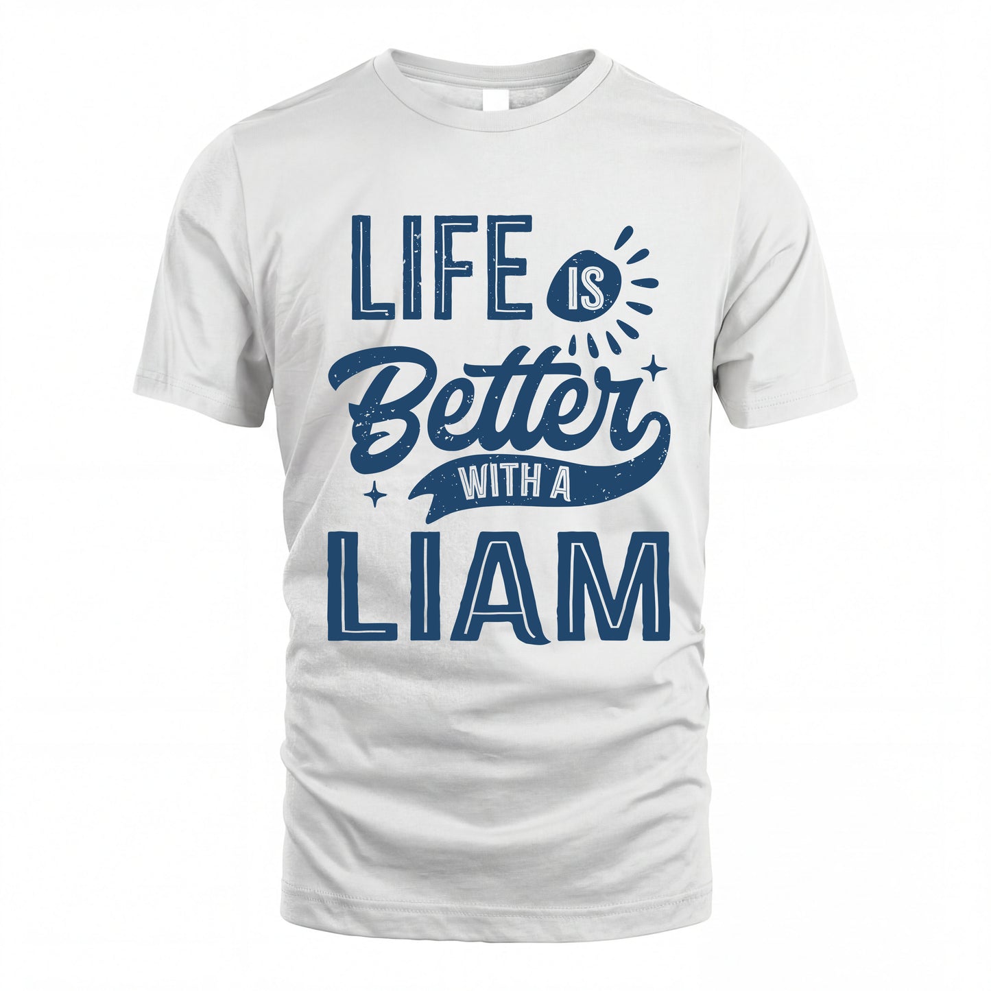 LIAM HH88-K2–Personalized Name Quote T-Shirt Life Is Better With Unisex Gift