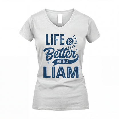 LIAM HH88-K2–Personalized Name Quote T-Shirt Life Is Better With Unisex Gift