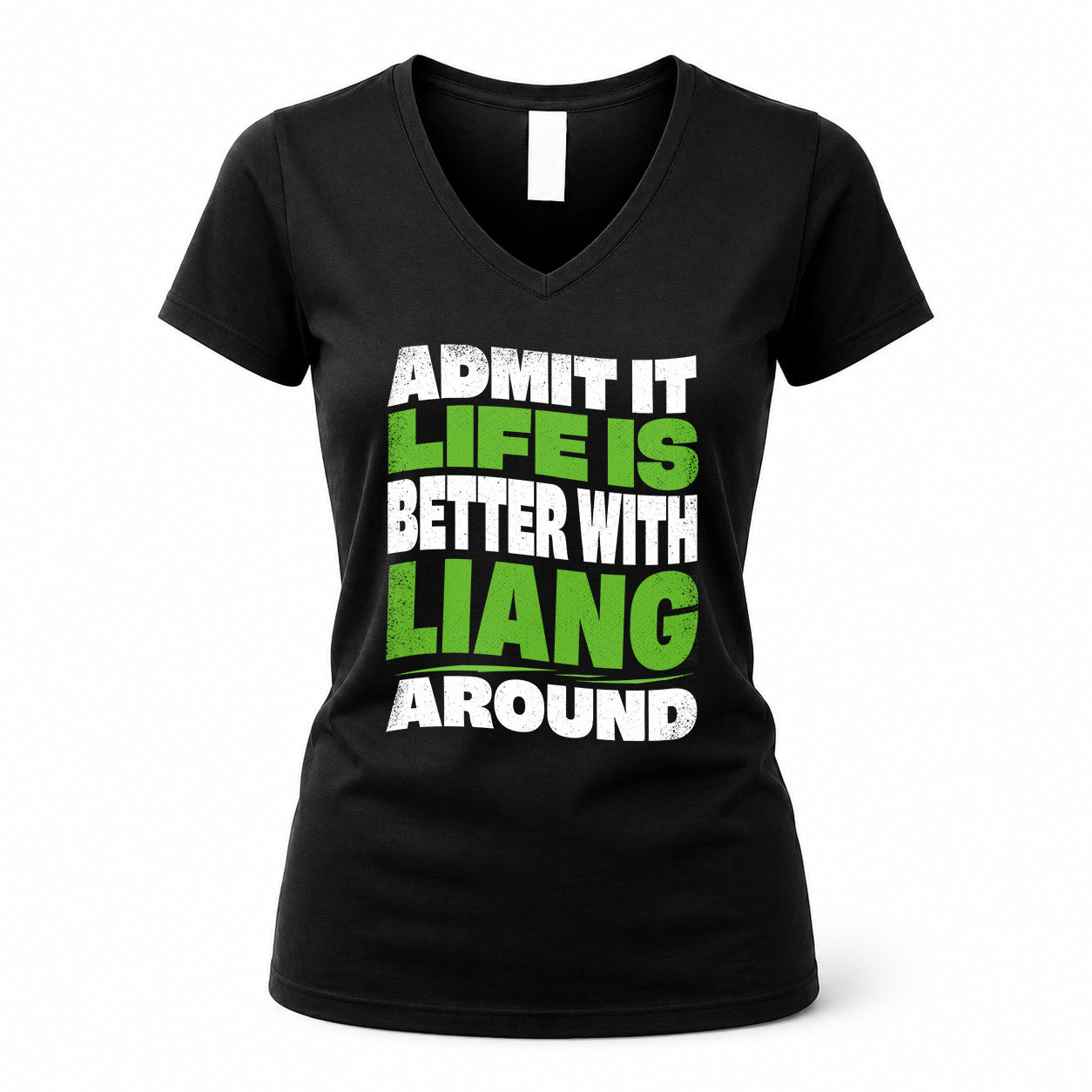 LIANG KTT19-K098-189 – Personalized Funny Quote Apparel “Admit It, Life Is Better With NAME Around”
