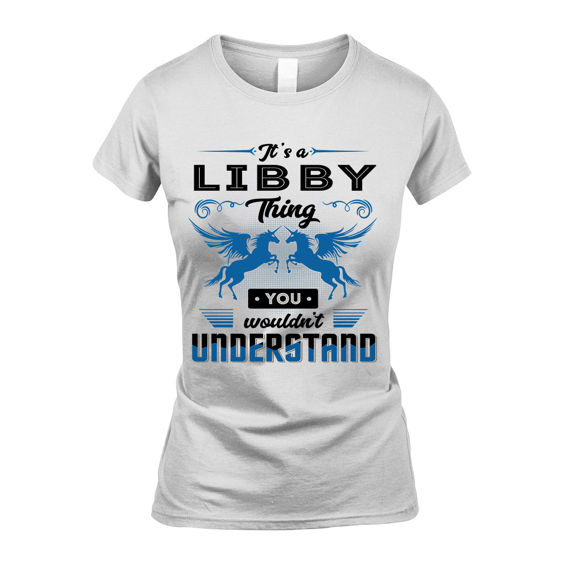 LIBBY KTT-TT38 It’s a/an NAME Thing, You Wouldn’t Understand – Personalized Name T-Shirt