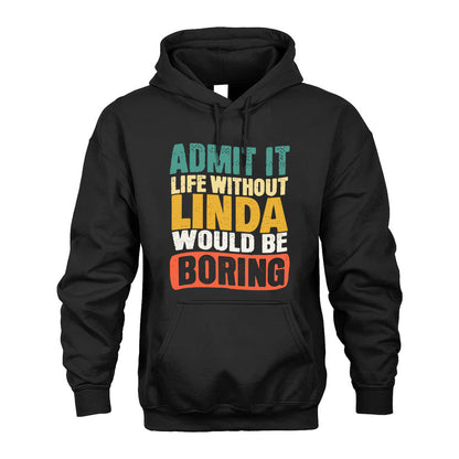 LINDA KTT28-AMER50-111–Personalized Funny Quote Apparel “Life Without NAME Would Be Boring”