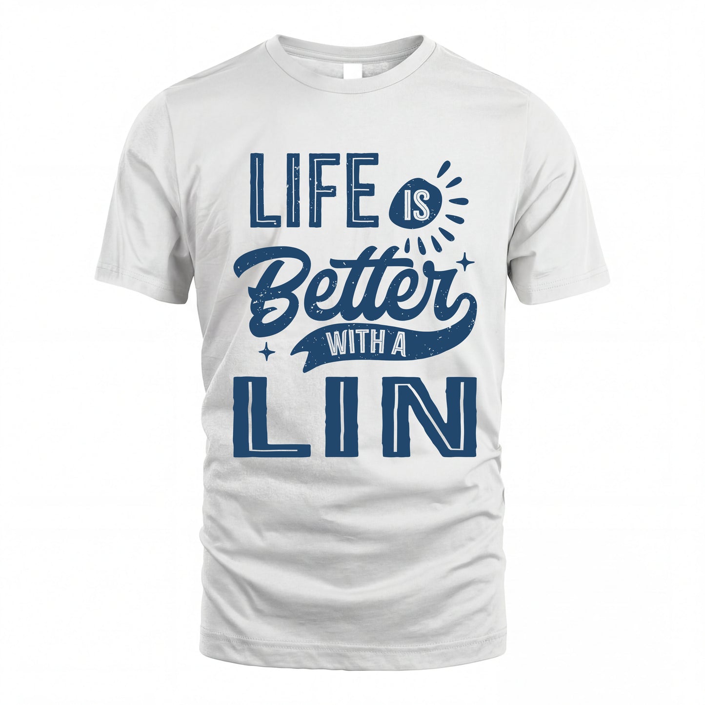 LIN HH88-K2–Personalized Name Quote T-Shirt Life Is Better With Unisex Gift