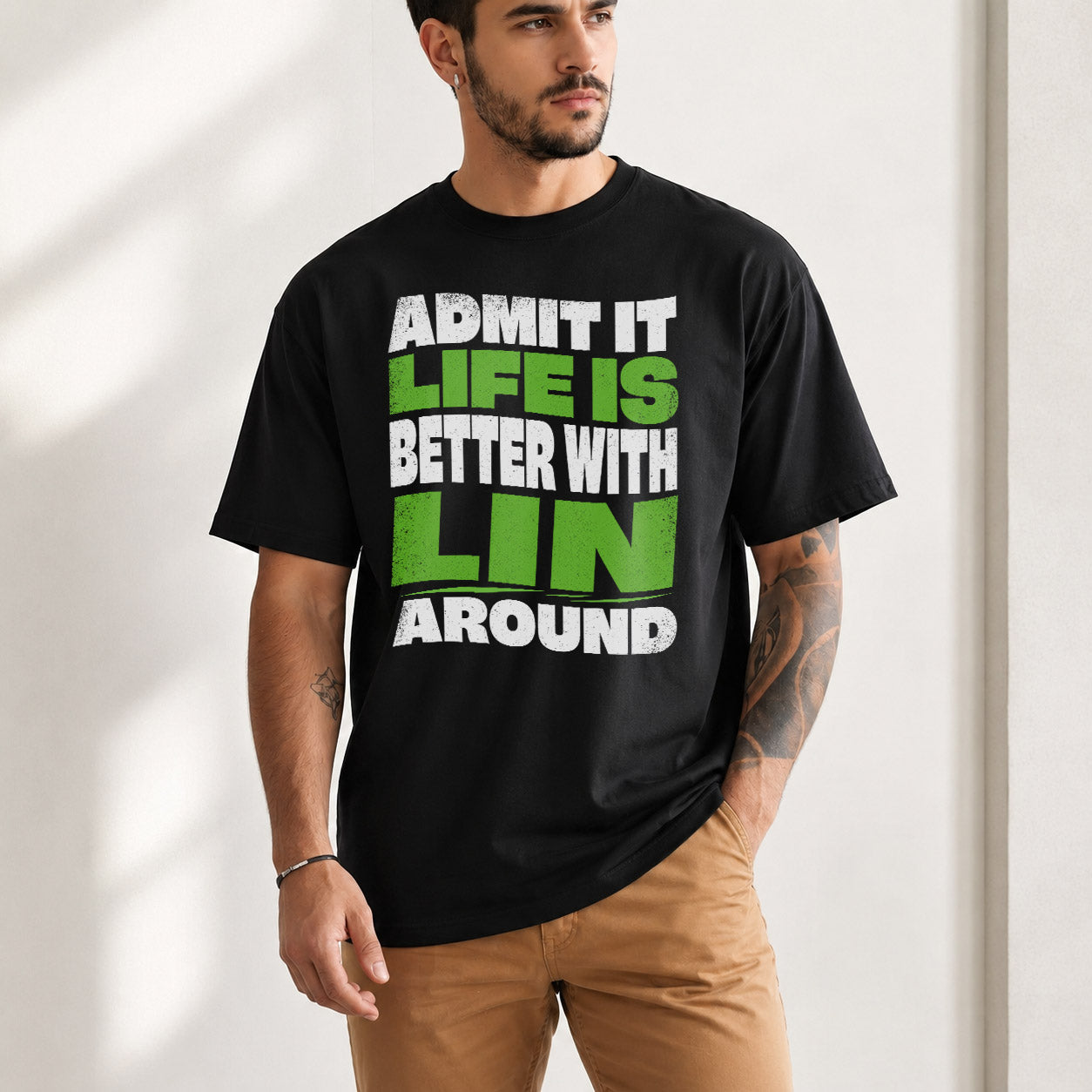 LIN KTT19-K098-189 – Personalized Funny Quote Apparel “Admit It, Life Is Better With NAME Around”