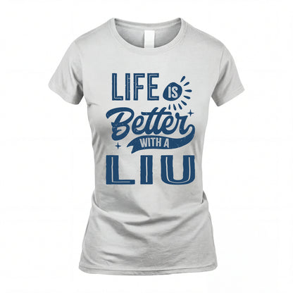 LIU HH88-K2–Personalized Name Quote T-Shirt Life Is Better With Unisex Gift