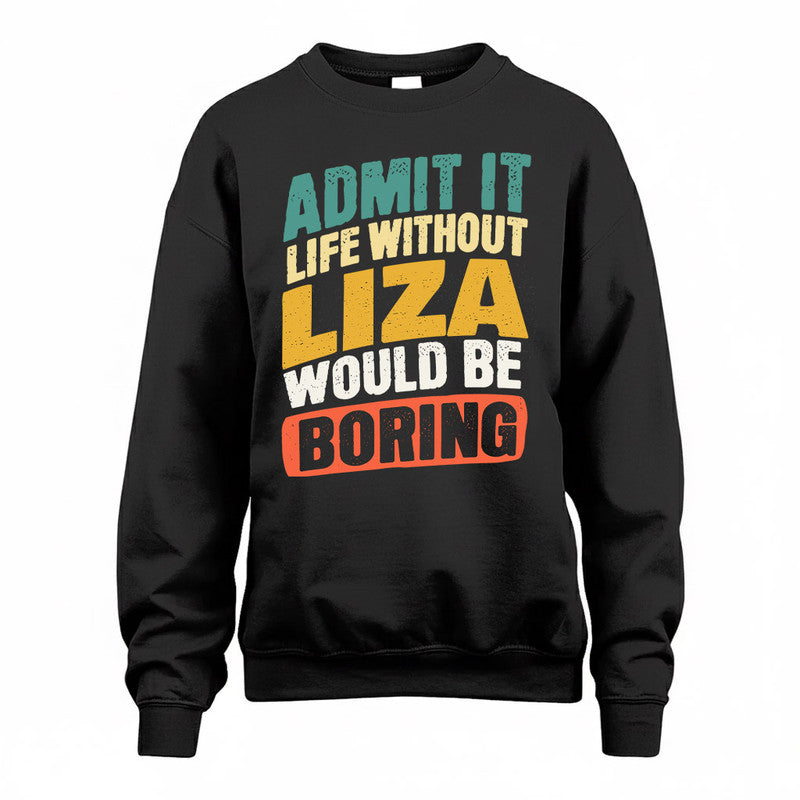 LIZA TP88-K4-229–Personalized Funny Quote Apparel “Life Without NAME Would Be Boring”