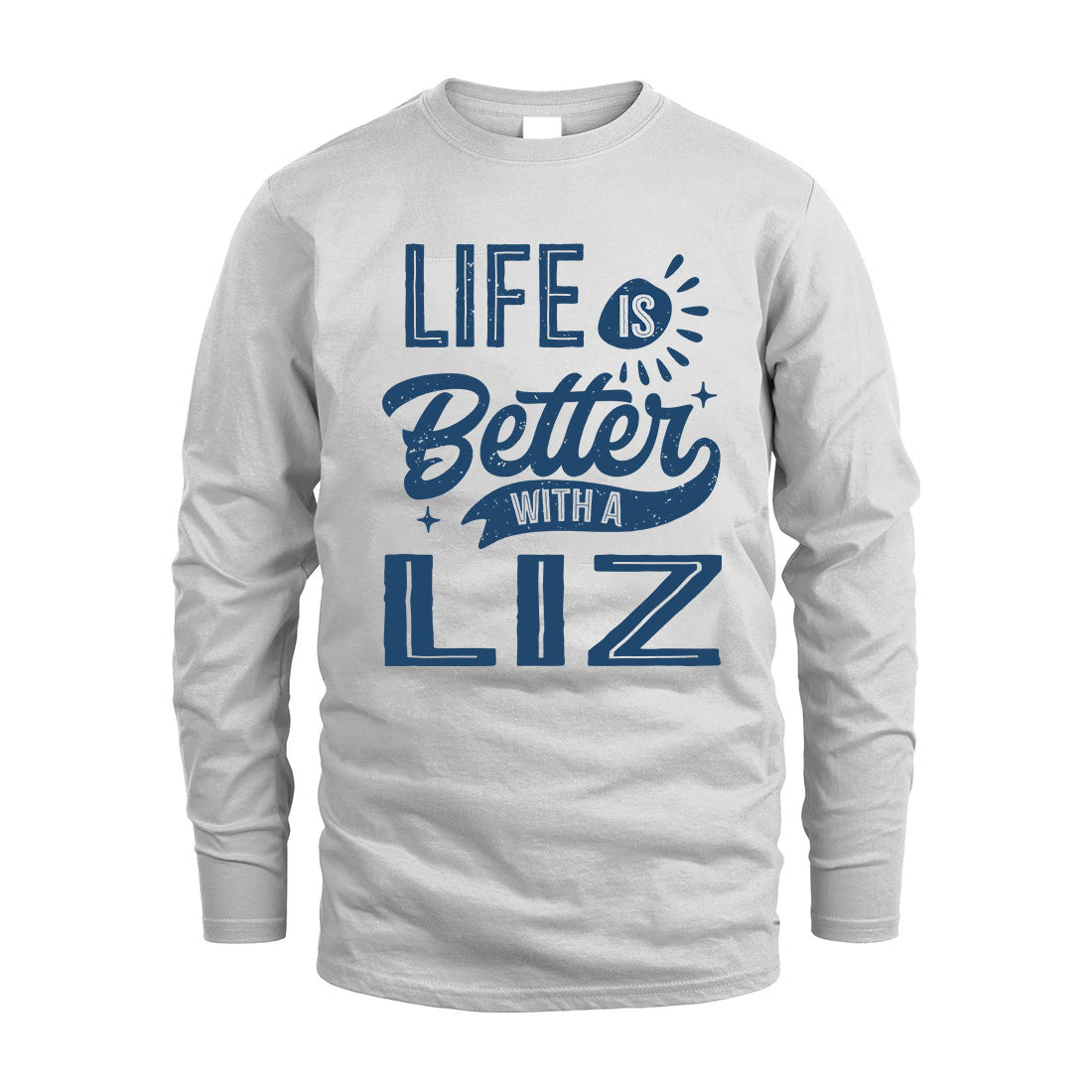 LIZ HH88-K2–Personalized Name Quote T-Shirt Life Is Better With Unisex Gift