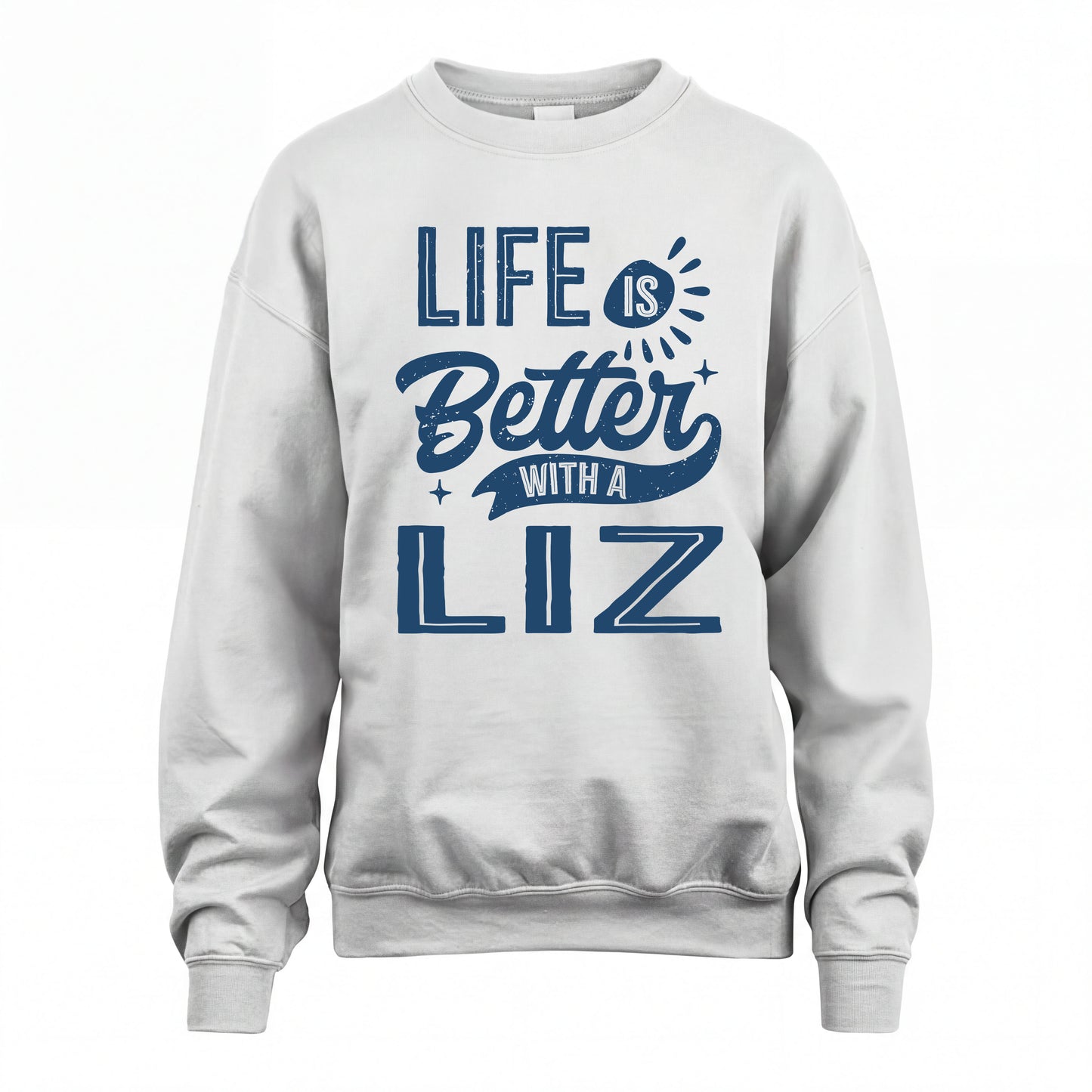 LIZ HH88-K2–Personalized Name Quote T-Shirt Life Is Better With Unisex Gift