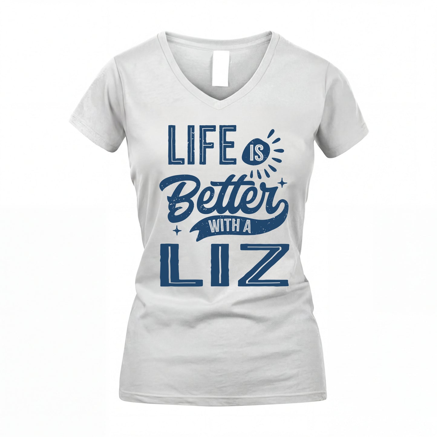 LIZ HH88-K2–Personalized Name Quote T-Shirt Life Is Better With Unisex Gift