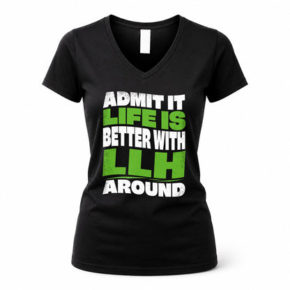 LLH KTT19-K098-189 – Personalized Funny Quote Apparel “Admit It, Life Is Better With NAME Around”