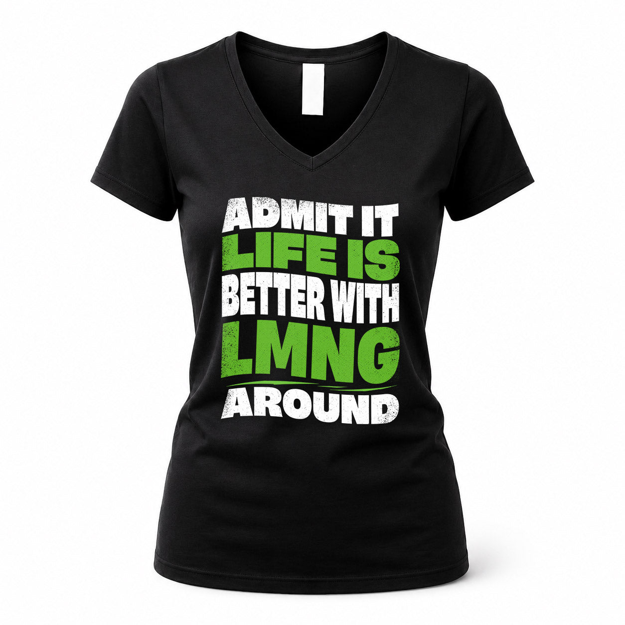 LMNG KTT19-K098-189 – Personalized Funny Quote Apparel “Admit It, Life Is Better With NAME Around”