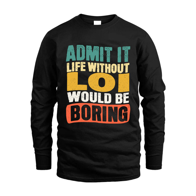 LOI KTT28-AMER50-111–Personalized Funny Quote Apparel “Life Without NAME Would Be Boring”