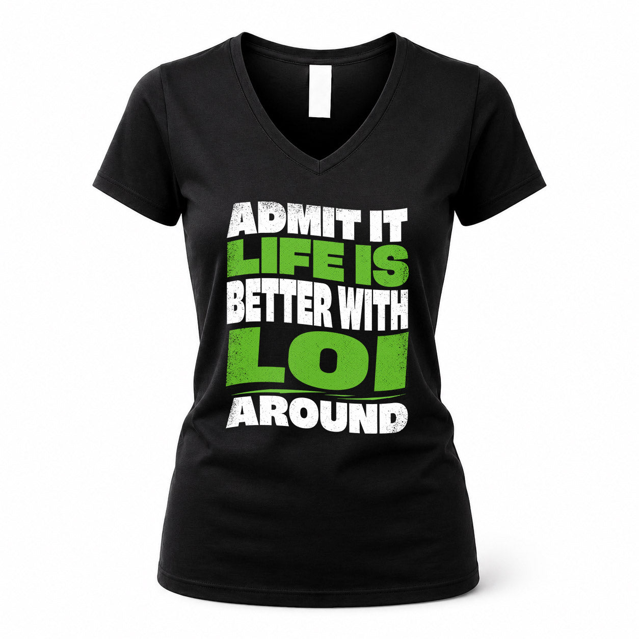 LOI KTT19-K098-189 – Personalized Funny Quote Apparel “Admit It, Life Is Better With NAME Around”