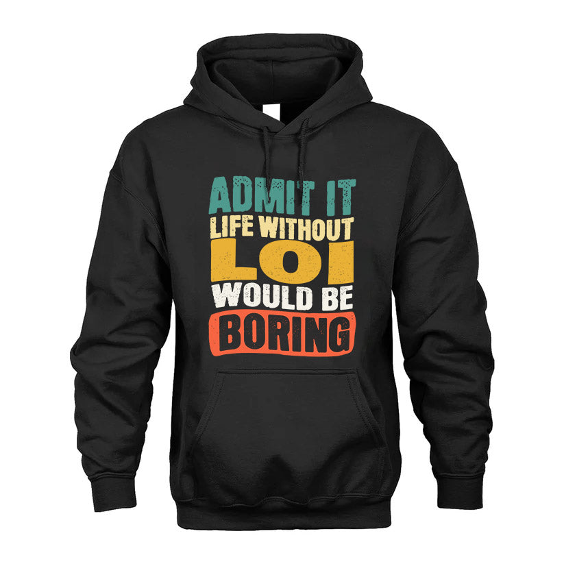 LOI KTT28-AMER50-111–Personalized Funny Quote Apparel “Life Without NAME Would Be Boring”