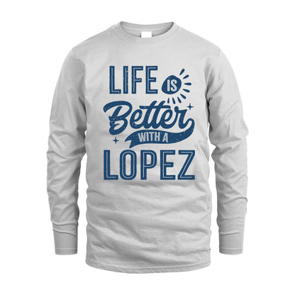 LOPEZ HH88-K2–Personalized Name Quote T-Shirt Life Is Better With Unisex Gift