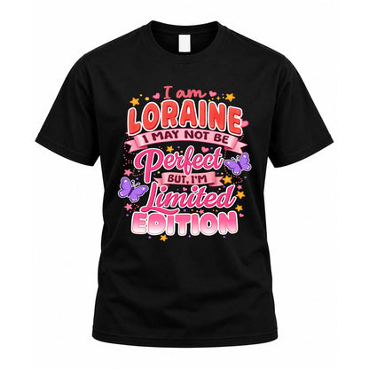 LORAINE TT42 Personalized Shirt – I May Not Be Perfect, But I’m Limited Edition