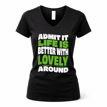 LOVELY KTT19-K098-189 – Personalized Funny Quote Apparel “Admit It, Life Is Better With NAME Around”
